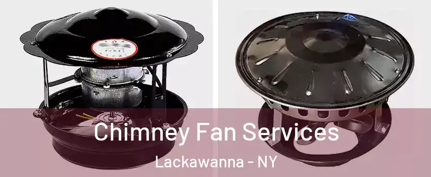  Chimney Fan Services Lackawanna - NY