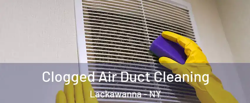  Clogged Air Duct Cleaning Lackawanna - NY