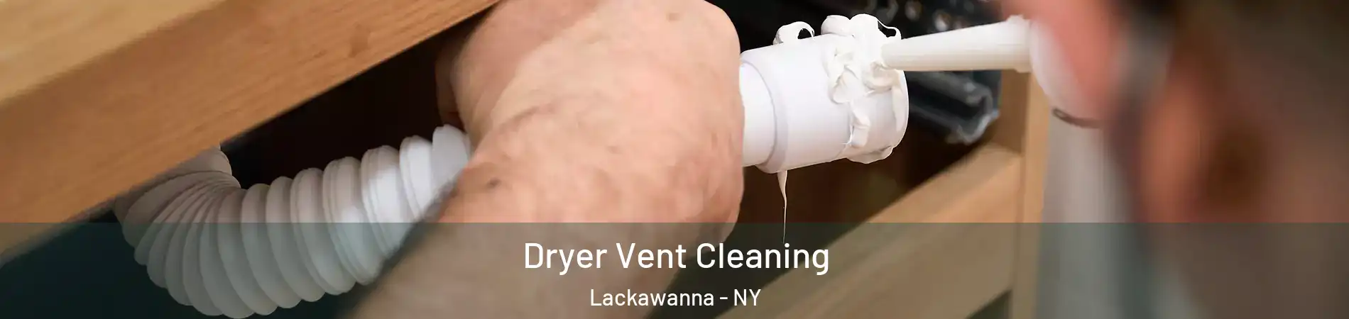  Dryer Vent Cleaning Lackawanna - NY