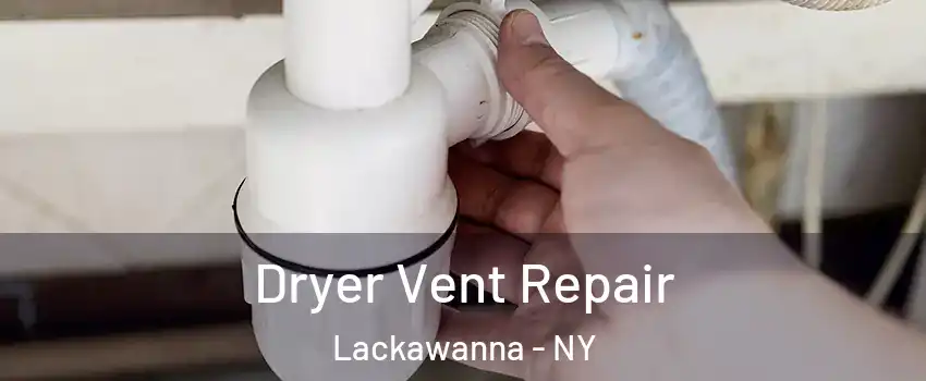  Dryer Vent Repair Lackawanna - NY