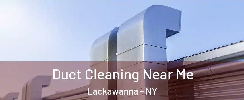  Duct Cleaning Near Me Lackawanna - NY