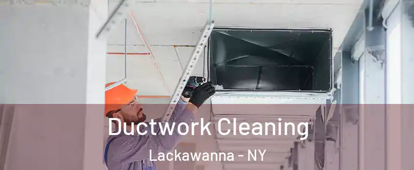  Ductwork Cleaning Lackawanna - NY