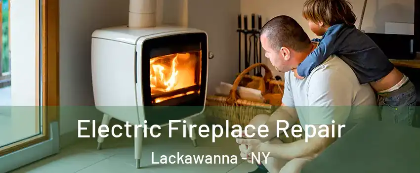  Electric Fireplace Repair Lackawanna - NY