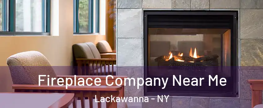  Fireplace Company Near Me Lackawanna - NY