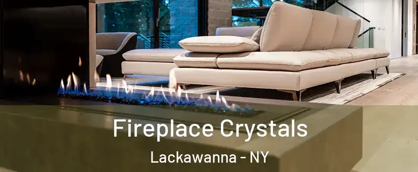  Fireplace Crystals Lackawanna - NY