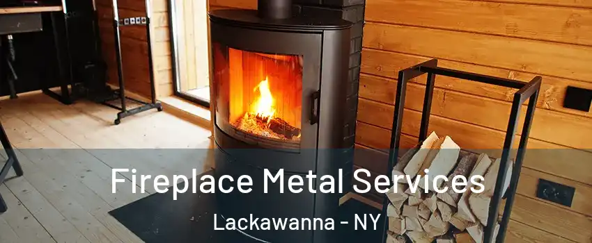  Fireplace Metal Services Lackawanna - NY