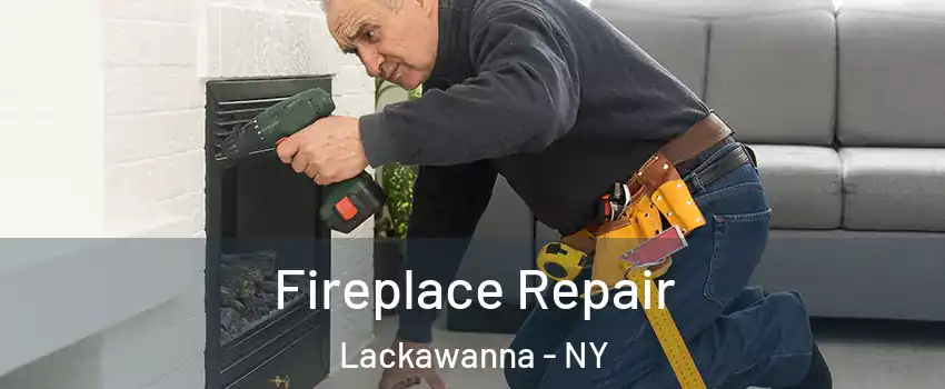  Fireplace Repair Lackawanna - NY