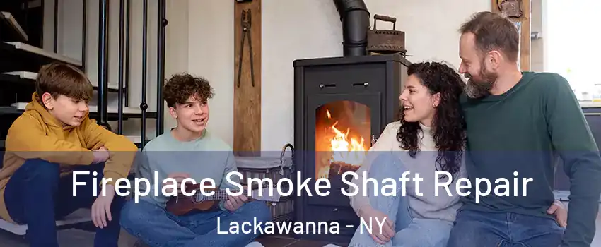  Fireplace Smoke Shaft Repair Lackawanna - NY