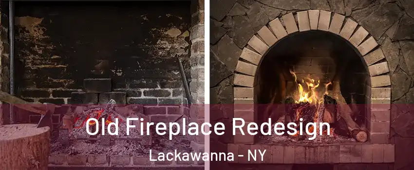  Old Fireplace Redesign Lackawanna - NY