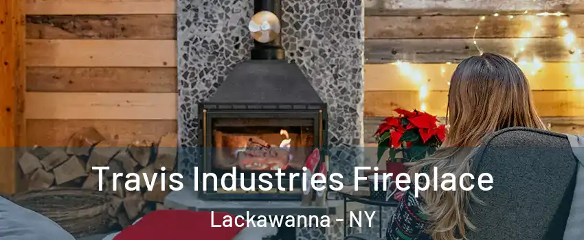  Travis Industries Fireplace Lackawanna - NY