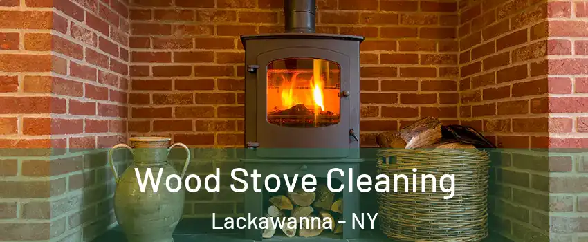 Wood Stove Cleaning Lackawanna - NY